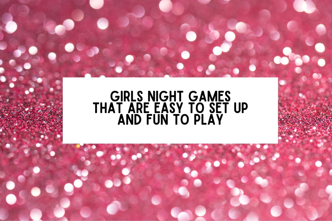 11 Girls Night Games That Are Easy To Set Up and Fun To Play