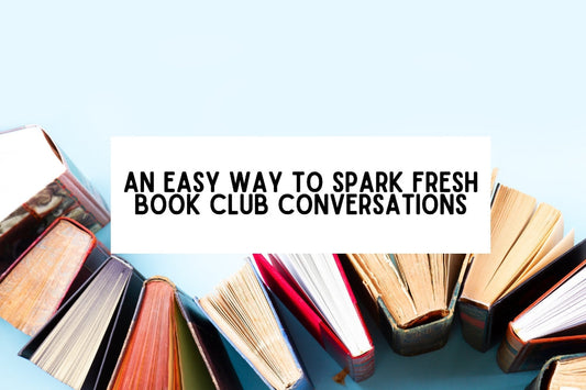An Easy Way To Spark Fresh Book Club Conversations