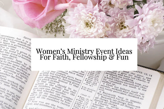 75 Womens Ministry Event Ideas For Faith, Fellowship & Fun